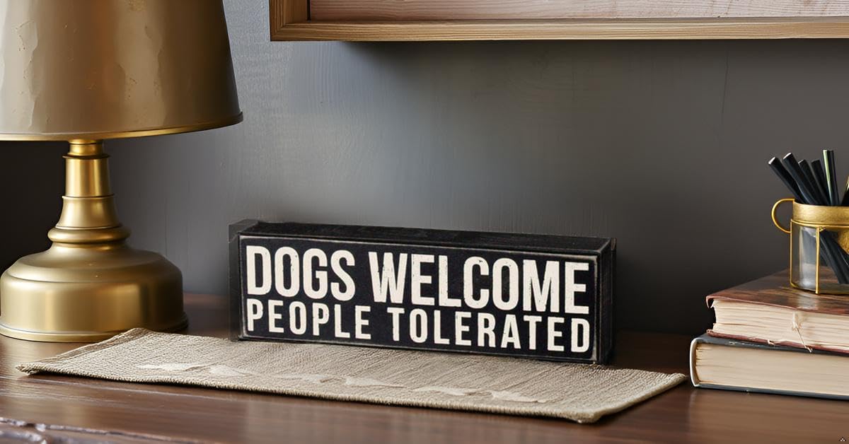 Primitives by Kathy Rustic Wooden Decor Sign - 'Dogs Welcome, People Tolerated' - Office/Farmhouse Decor, Dog Lovers Gift, 5"
