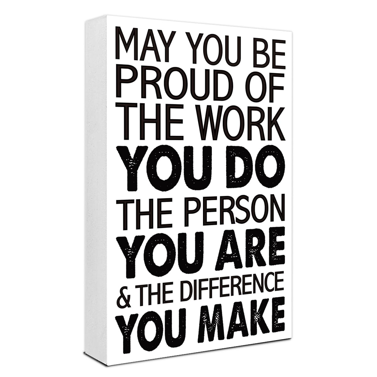 May You Be Proud Of The Work That You Do 10'' L x 6'' H Wooden Block Sign, Motivational Office Decor For Career Pride, Executive Desk Accent With Professional Achievement Quote
