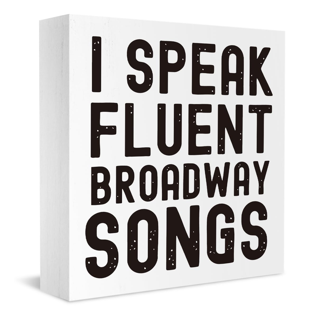 Musical Lover Actor Gift I Speak Fluent Broadway Songs Office Bedroom Room Decor Wooden Box Block Plaque Wood Products Sign for Desk Table Tabletop Decor 5 x 5 inches Tub2205