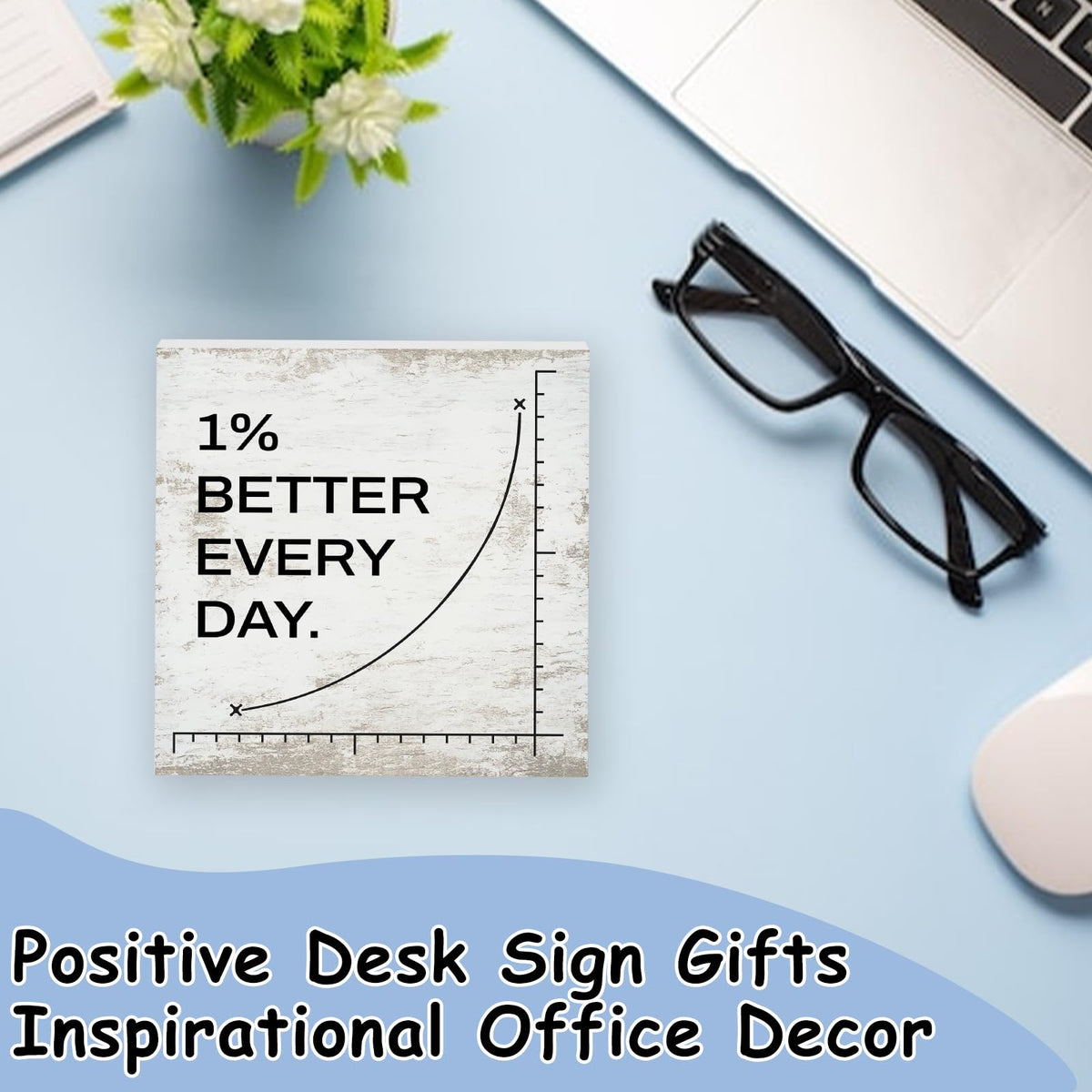 1% Better Every Day Motivational Office Desk Decor Inspirational Home Accessories Work Appreciation Gifts for Men Women Coworkers Employees Boss Positive Wooden Sign